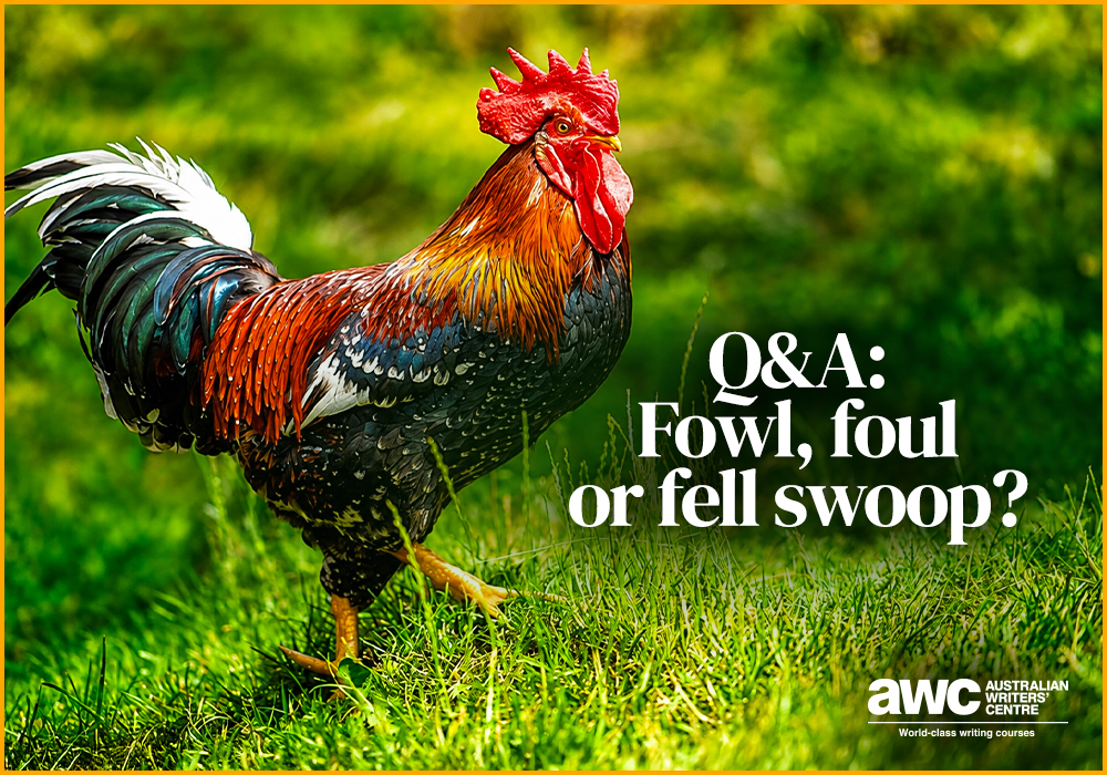Blog Q&A Fowl, foul or fell swoop
