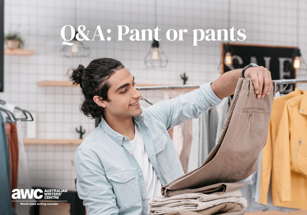 Blog Q&A_Pant or pants