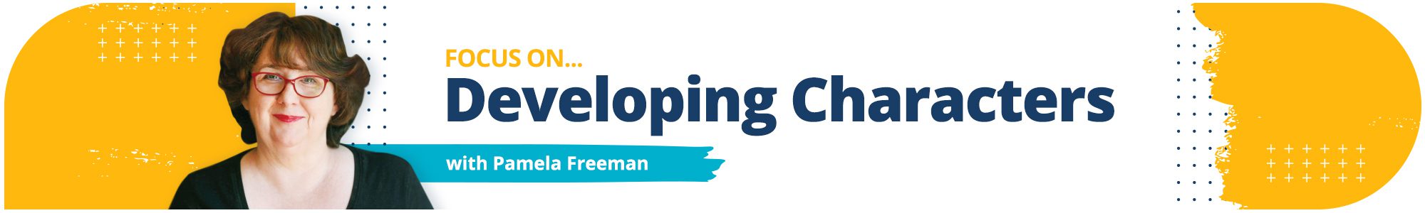 FOCUS ON...Developing Characters