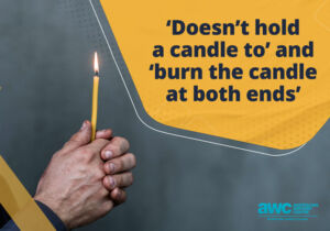 Q&A: 'Doesn't hold a candle to' and 'burn the candle at both ends' QA Doesnt hold a candle to and burn the candle at both ends blog