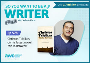Writing Podcast Episode 578: Christos Tsiolkas on his latest novel 'The In-Between'. WRITER-ep-578-landscape