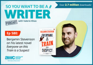 Writing Podcast Episode 580: Benjamin Stevenson on his latest novel 'Everyone on this Train is a Suspect' WRITER-ep-580-landscape