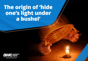 Q&A: The origin of “hide one’s light under a bushel” Blog QA 20240426