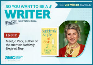 Writing Podcast Episode 602: Meet Jo Peck, author of the memoir 'Suddenly Single at Sixty'. WRITER-ep-602-landscape