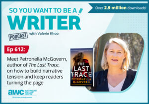 Writing Podcast Episode 612: Meet Petronella McGovern, author of 'The Last Trace', on how to build narrative tension and keep readers turning the page. WRITER-ep-612-landscape