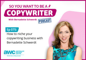 Copywriting Podcast Episode 075: How to niche your copywriting business with Bernadette Schwerdt COPY-ep-075-landscape