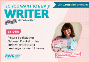 Writing Podcast Episode 619: Picture book author Deborah Frenkel on her creative process and creating a successful career. WRITER-ep-619 childrens author-landscape
