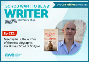 Writing Podcast Episode 632: Meet Ryan Butta, author of the new biography, 'The Bravest Scout at Gallipoli' WRITER-ep-632-landscape