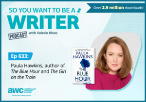 Writing Podcast Episode 633: Paula Hawkins, author of 'The Blue Hour' and 'The Girl on the Train'. WRITER-ep-633-landscape