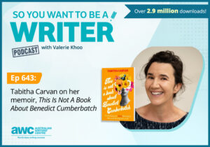 Writing Podcast Episode 643: Tabitha Carvan discusses her memoir, ‘This Is Not A Book About Benedict Cumberbatch’ WRITER-ep-643-landscape