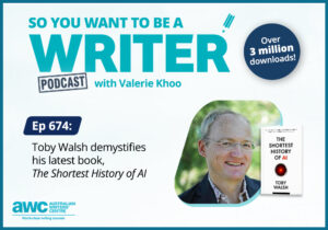 Writing Podcast Episode 674: Toby Walsh demystifies his new book, 'The Shortest History of AI' WRITER-ep-674-landscape