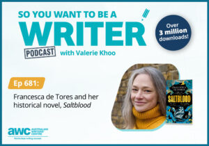 Writing Podcast Episode 681: Francesca de Tores and her historical novel, 'Saltblood' WRITER-ep-681-landscape