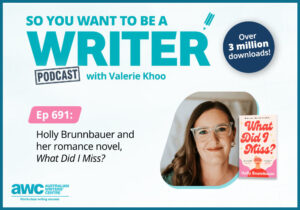 Writing Podcast Episode 691: Holly Brunnbauer and her romance novel, 'What Did I Miss?' WRITER-ep-691-landscape