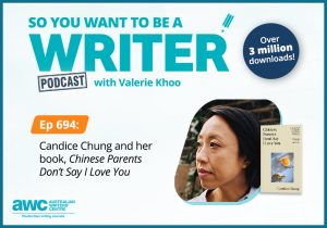 Writing Podcast Episode 694: Candice Chung and her book, 'Chinese Parents Don’t Say I Love You' WRITER-ep-694-landscape