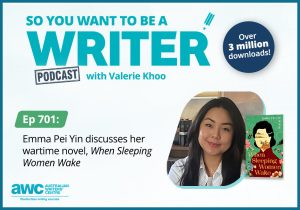 Writing Podcast Episode 701: Emma Pei Yin discusses her wartime novel, 'When Sleeping Women Wake' WRITER-ep-701-landscape