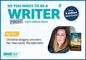 Writing Podcast Episode 721: Christine Gregory uncovers her new novel, 'The Informant' WRITER-ep-721-landscape (2)