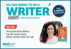Writing Podcast Episode 722: Anna Johnston dishes up her latest novel, 'When Lemons Give You Life' WRITER-ep-722-landscape