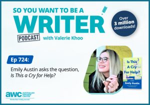 Writing Podcast Episode 724: Emily Austin asks the question, 'Is This a Cry for Help?' WRITER-ep-724-landscape (1)