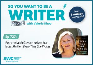 Writing Podcast Episode 727: Petronella McGovern relives her latest thriller, 'Every Time She Wakes' WRITER-ep-727-landscape
